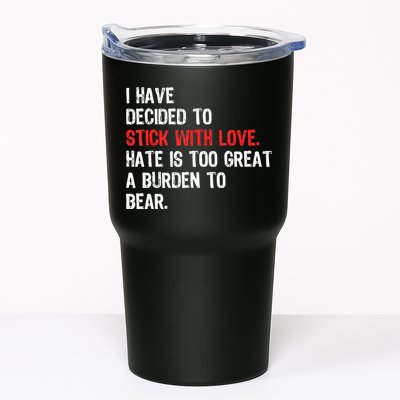 I Have Decided To Stick With Love. Hate Is Too Tumbler