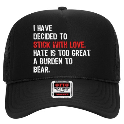 I Have Decided To Stick With Love. Hate Is Too Hat