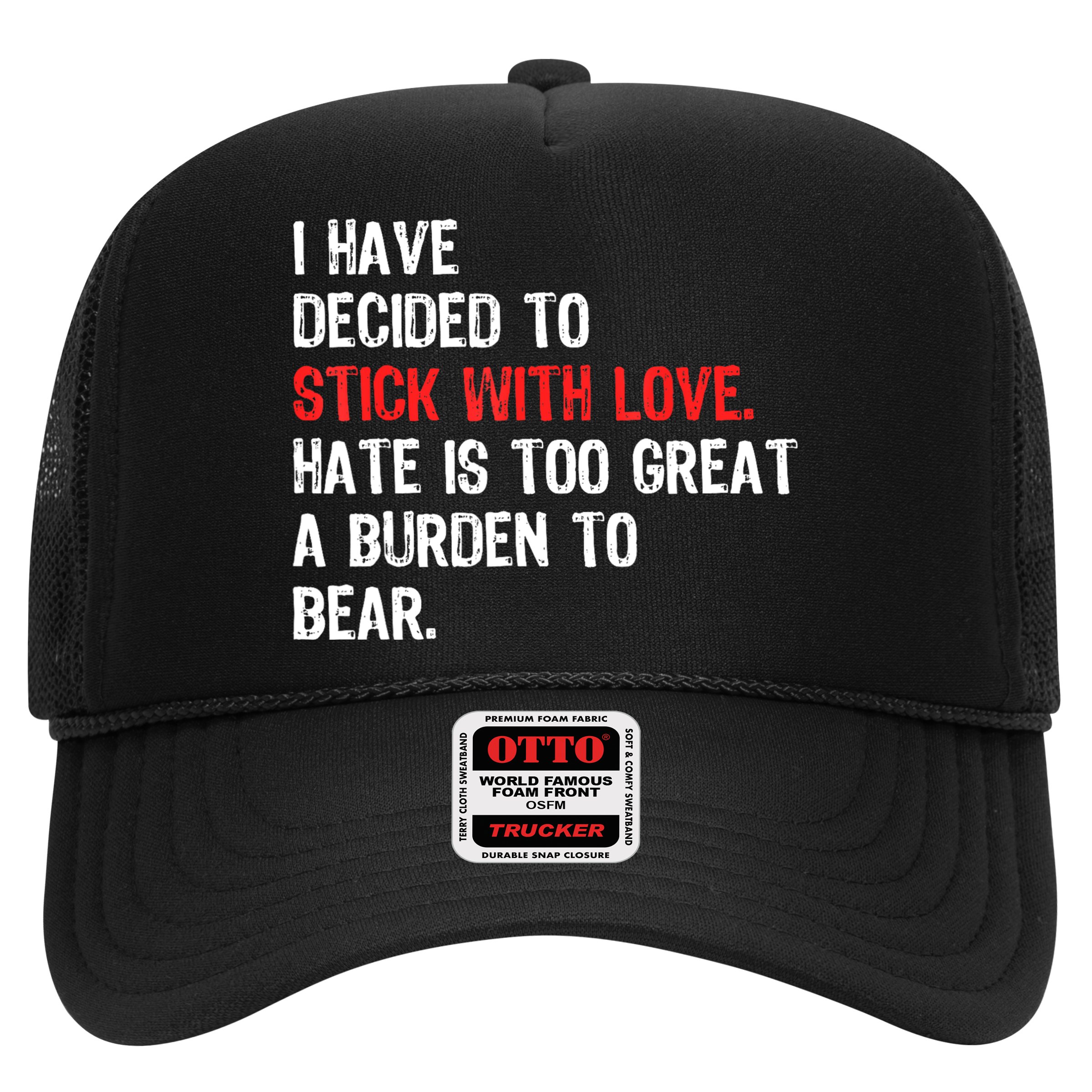 I Have Decided To Stick With Love. Hate Is Too Hat
