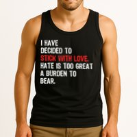 I Have Decided To Stick With Love. Hate Is Too Tank Top