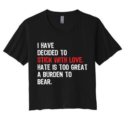 I Have Decided To Stick With Love. Hate Is Too Crop Top
