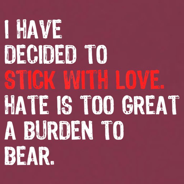I Have Decided To Stick With Love. Hate Is Too 16oz Travel Tumbler