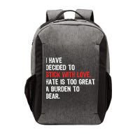 I Have Decided To Stick With Love. Hate Is Too Vector Backpack