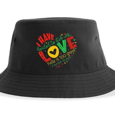 I Have Decided To Stick With Love Mlk Black History Month Sustainable Bucket Hat