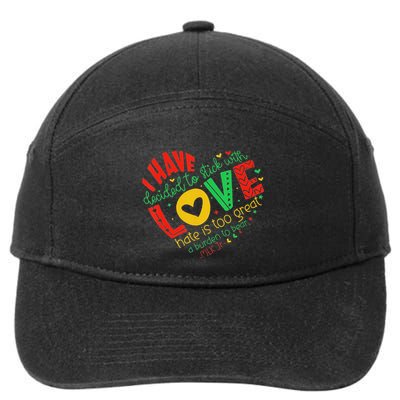 I Have Decided To Stick With Love Mlk Black History Month 7-Panel Snapback Hat