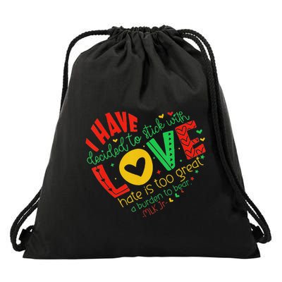I Have Decided To Stick With Love Mlk Black History Month Drawstring Bag
