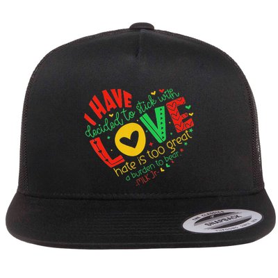 I Have Decided To Stick With Love Mlk Black History Month Flat Bill Trucker Hat