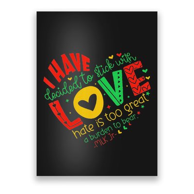I Have Decided To Stick With Love Mlk Black History Month Poster