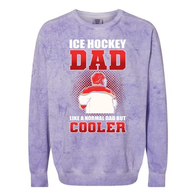 Ice Hockey Dad Like Normal Dad But Cooler Gift Colorblast Crewneck Sweatshirt