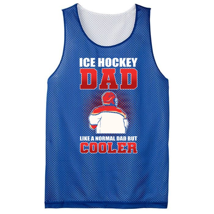 Ice Hockey Dad Like Normal Dad But Cooler Gift Mesh Reversible Basketball Jersey Tank