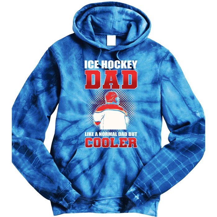 Ice Hockey Dad Like Normal Dad But Cooler Gift Tie Dye Hoodie