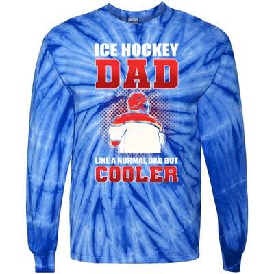 Ice Hockey Dad Like Normal Dad But Cooler Gift Tie-Dye Long Sleeve Shirt