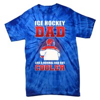 Ice Hockey Dad Like Normal Dad But Cooler Gift Tie-Dye T-Shirt