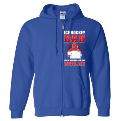 Ice Hockey Dad Like Normal Dad But Cooler Gift Full Zip Hoodie