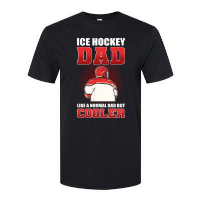 Ice Hockey Dad Like Normal Dad But Cooler Gift Softstyle CVC T-Shirt