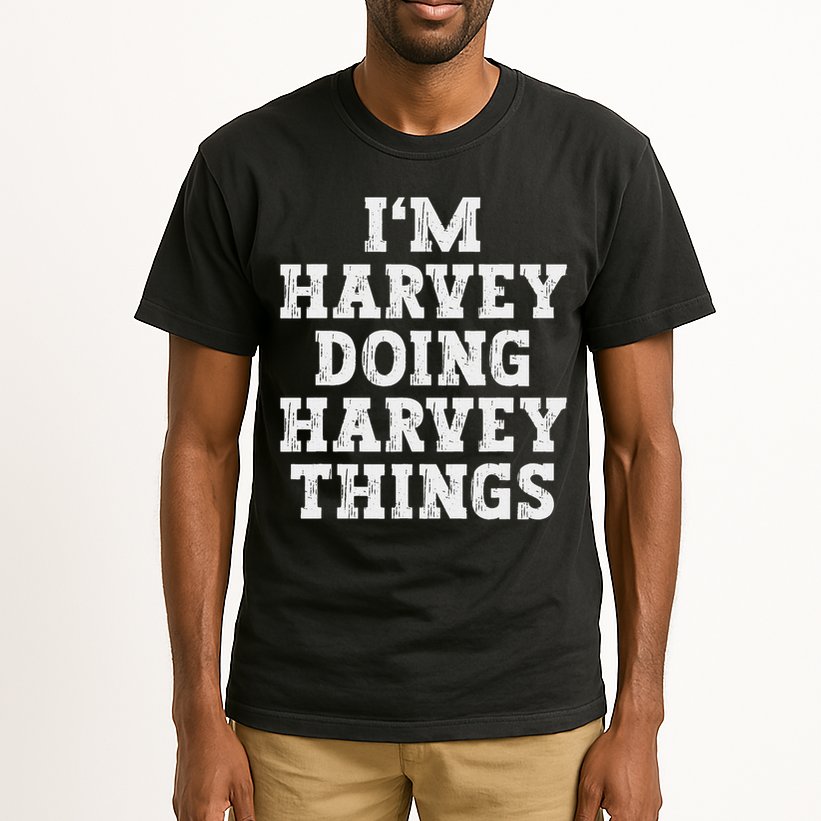 I'm Harvey Doing Harvey Things Funny Name Tall T-Shirt