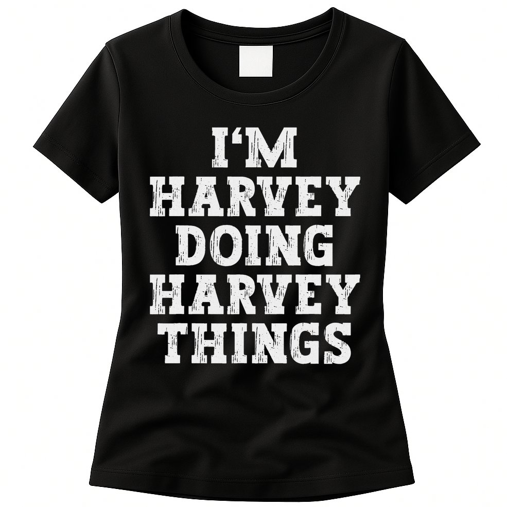 I'm Harvey Doing Harvey Things Funny Name Womens T-Shirt