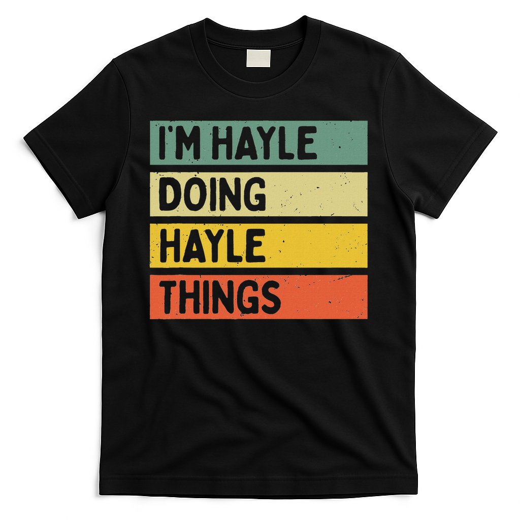 I'm Hayle Doing Hayle Things Funny Personalized Quote T-Shirt