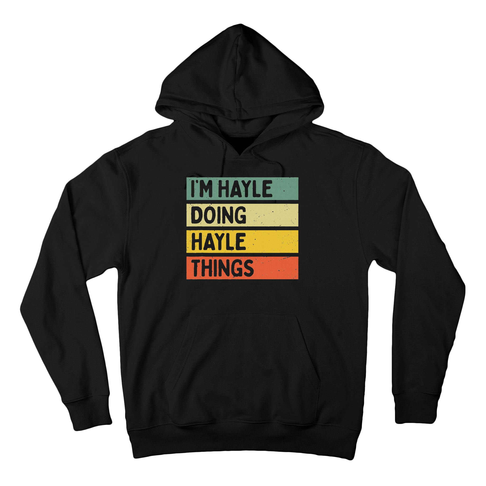 I'm Hayle Doing Hayle Things Funny Personalized Quote Tall Hoodie