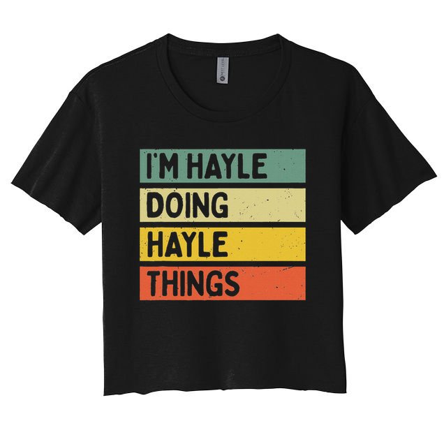 I'm Hayle Doing Hayle Things Funny Personalized Quote Women's Crop Top Tee