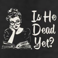 Is He Dead Yet Golf Towel