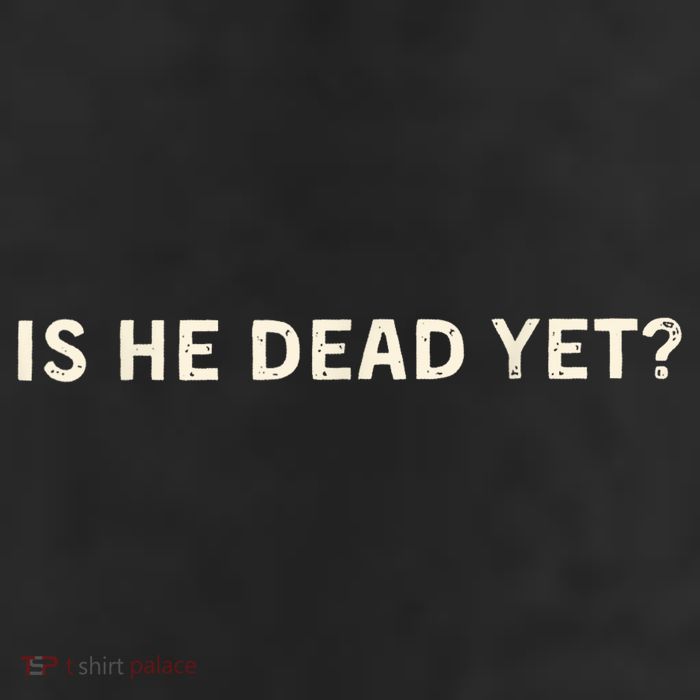 Is He Dead Yet? 11oz C Handle Ceramic Mug