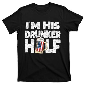 I'M His Drunker Half Beer Couple Matching 4th Of July gift T-Shirt