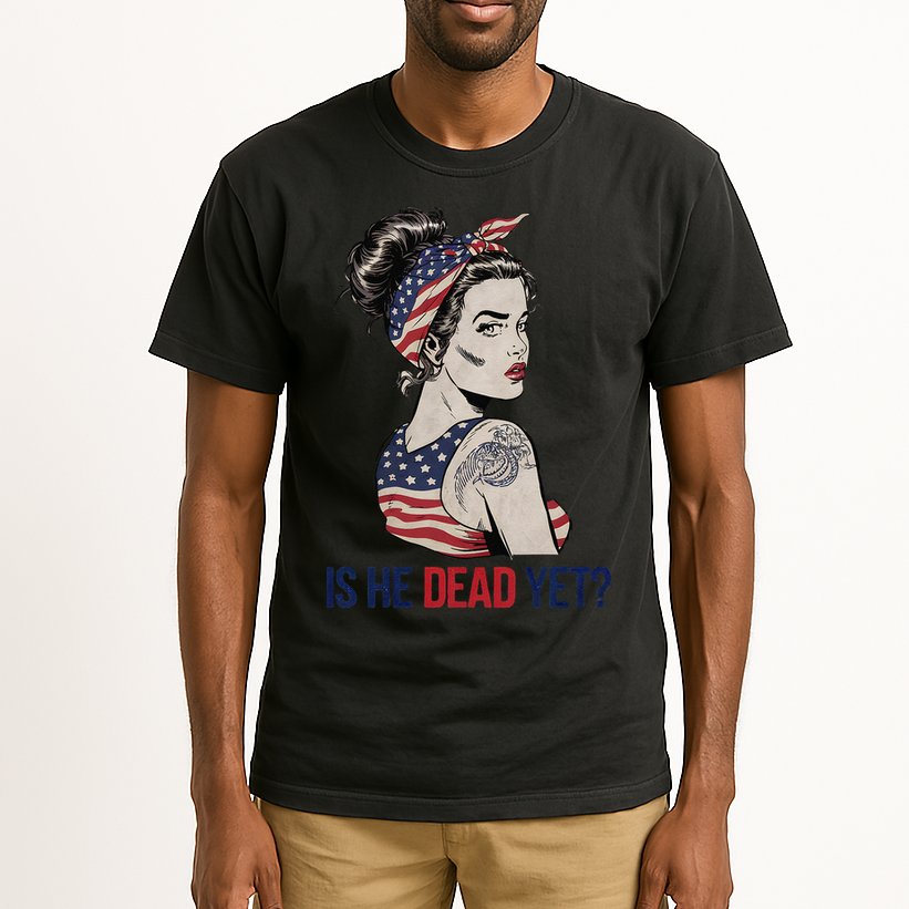 Is He Dead Yet Clothing Usa And Women Tall T-Shirt