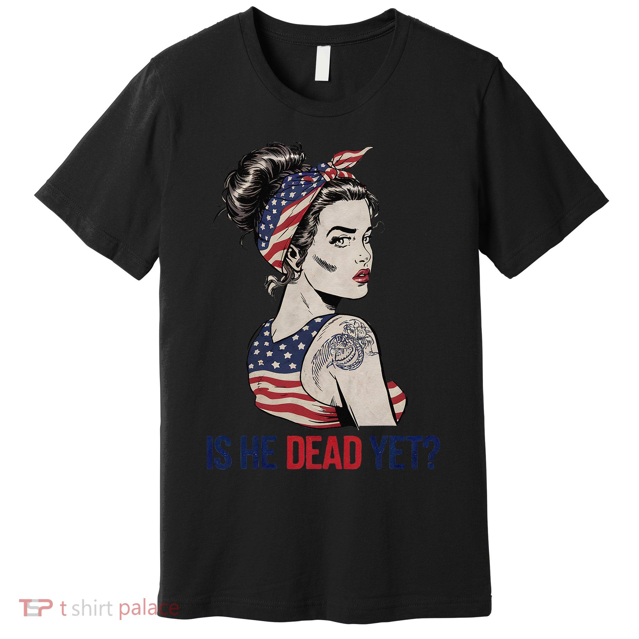 Is He Dead Yet Clothing Usa And Women Premium T-Shirt