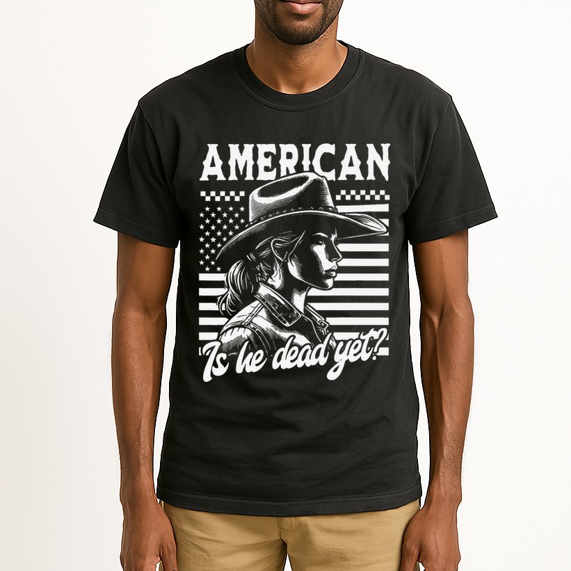 Is He Dead Yet Cowgirl Women Us Flag American For Girl Tall T-Shirt