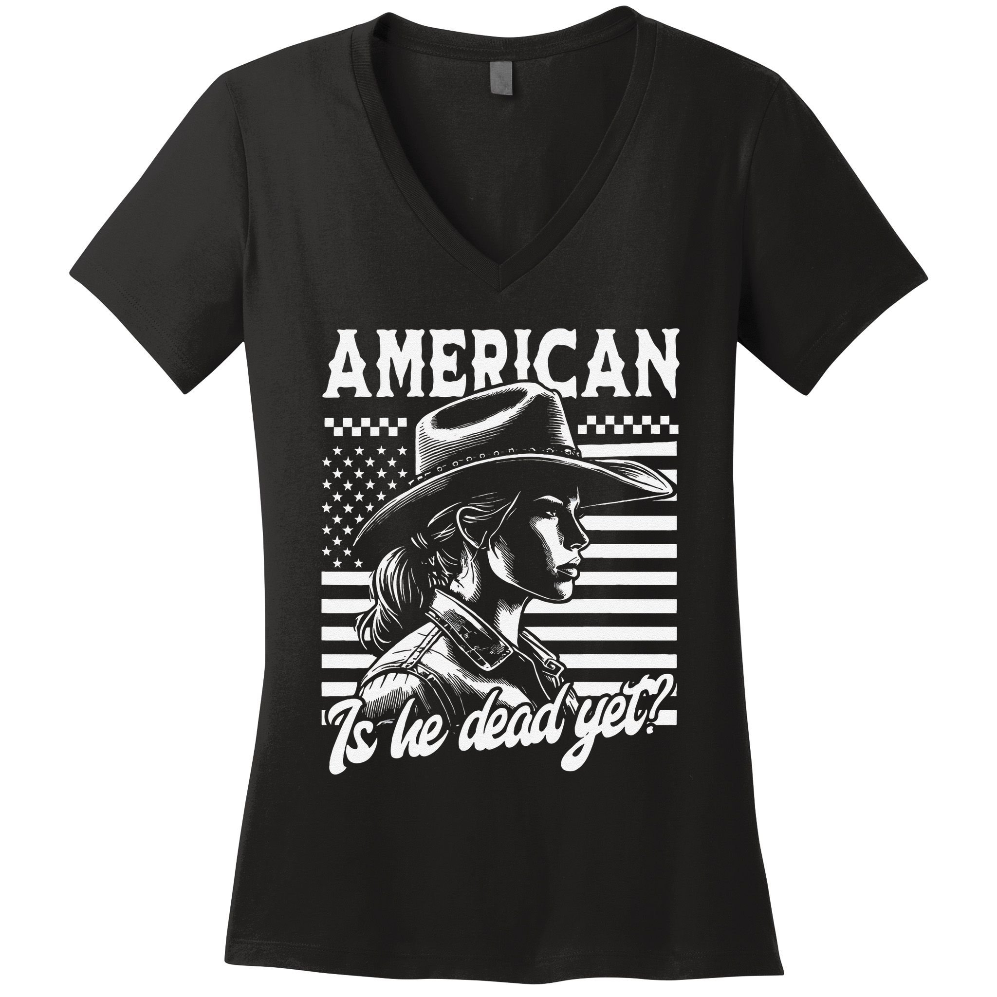Is He Dead Yet Cowgirl Women Us Flag American For Girl Women's V-Neck T-Shirt