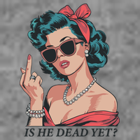 Is He Dead Yet Tall Sweatshirt