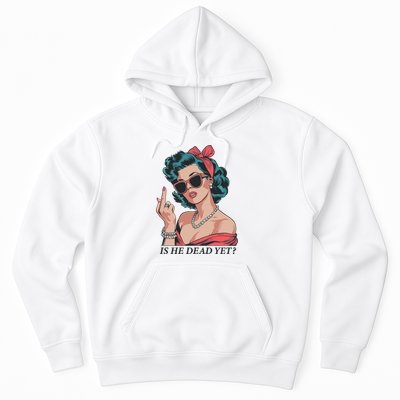 Is He Dead Yet Hoodie
