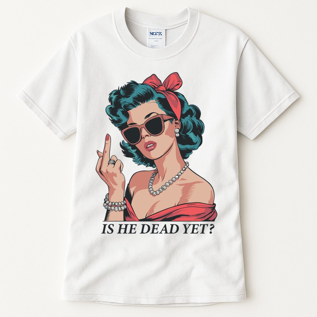 Is He Dead Yet Tall T-Shirt