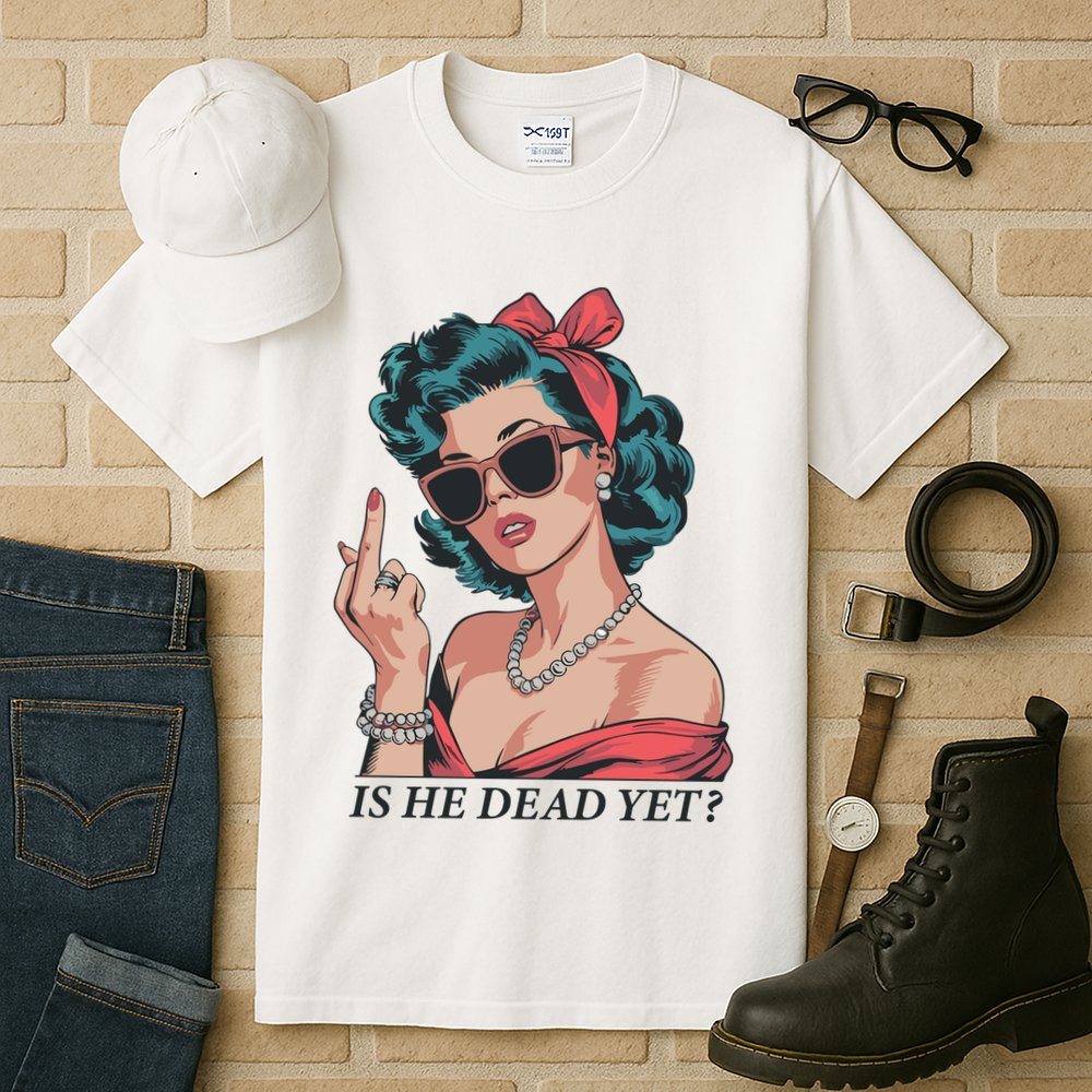 Is He Dead Yet Tall T-Shirt