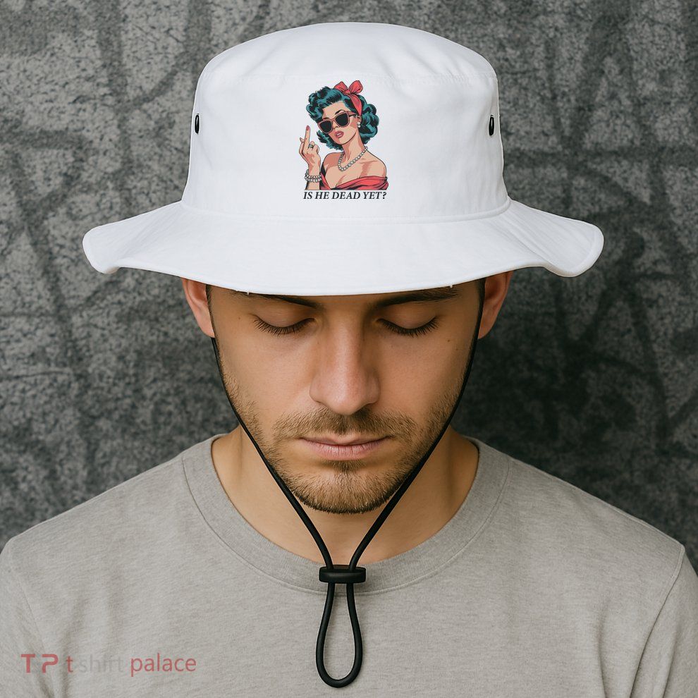 Is He Dead Yet Bucket Hat