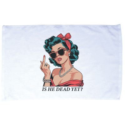 Is He Dead Yet Microfiber Hand Towel
