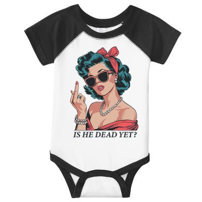 Is He Dead Yet Infant Baby Jersey Bodysuit