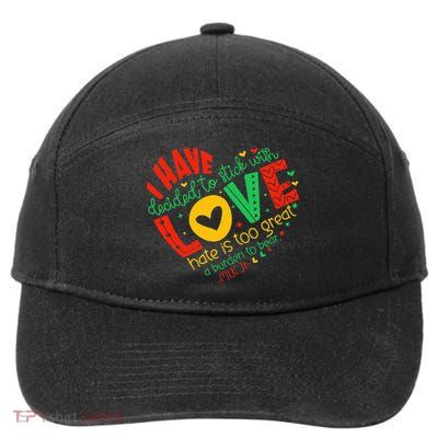 I Have Decided To Stick With Love Mlk Black History Month 7-Panel Snapback Hat