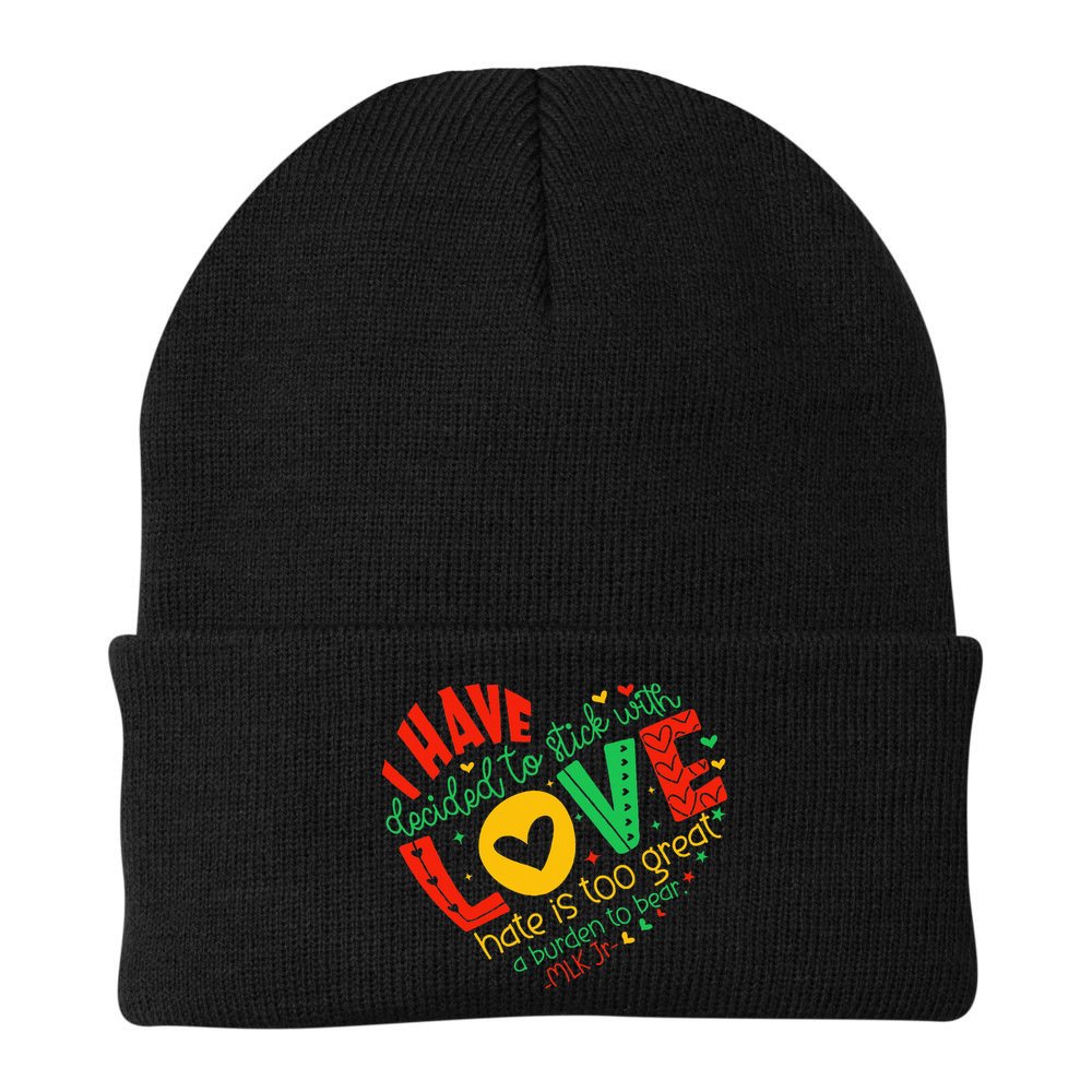 I Have Decided To Stick With Love Mlk Black History Month Beanie