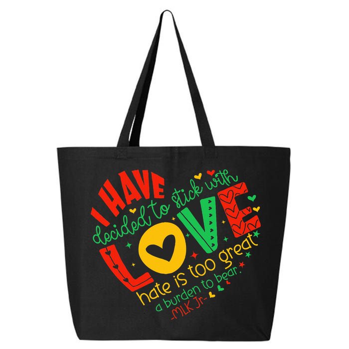 I Have Decided To Stick With Love Mlk Black History Month 25L Jumbo Tote