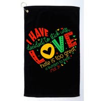 I Have Decided To Stick With Love Mlk Black History Month Golf Towel