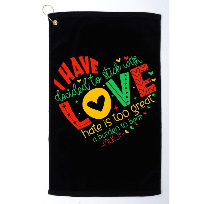 I Have Decided To Stick With Love Mlk Black History Month Golf Towel