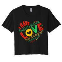 I Have Decided To Stick With Love Mlk Black History Month Women's Crop Top Tee