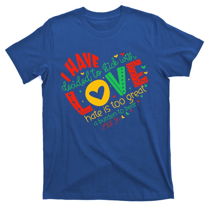 I Have Decided To Stick With Love Mlk Black History Month T-Shirt