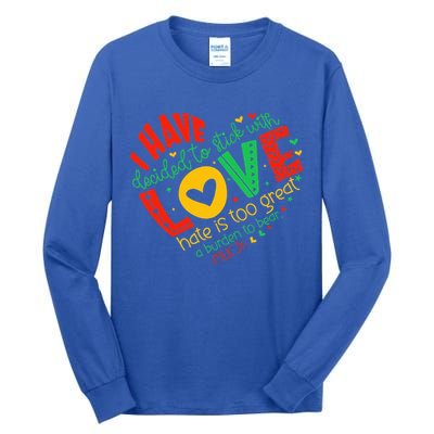 I Have Decided To Stick With Love Mlk Black History Month Tall Long Sleeve T-Shirt
