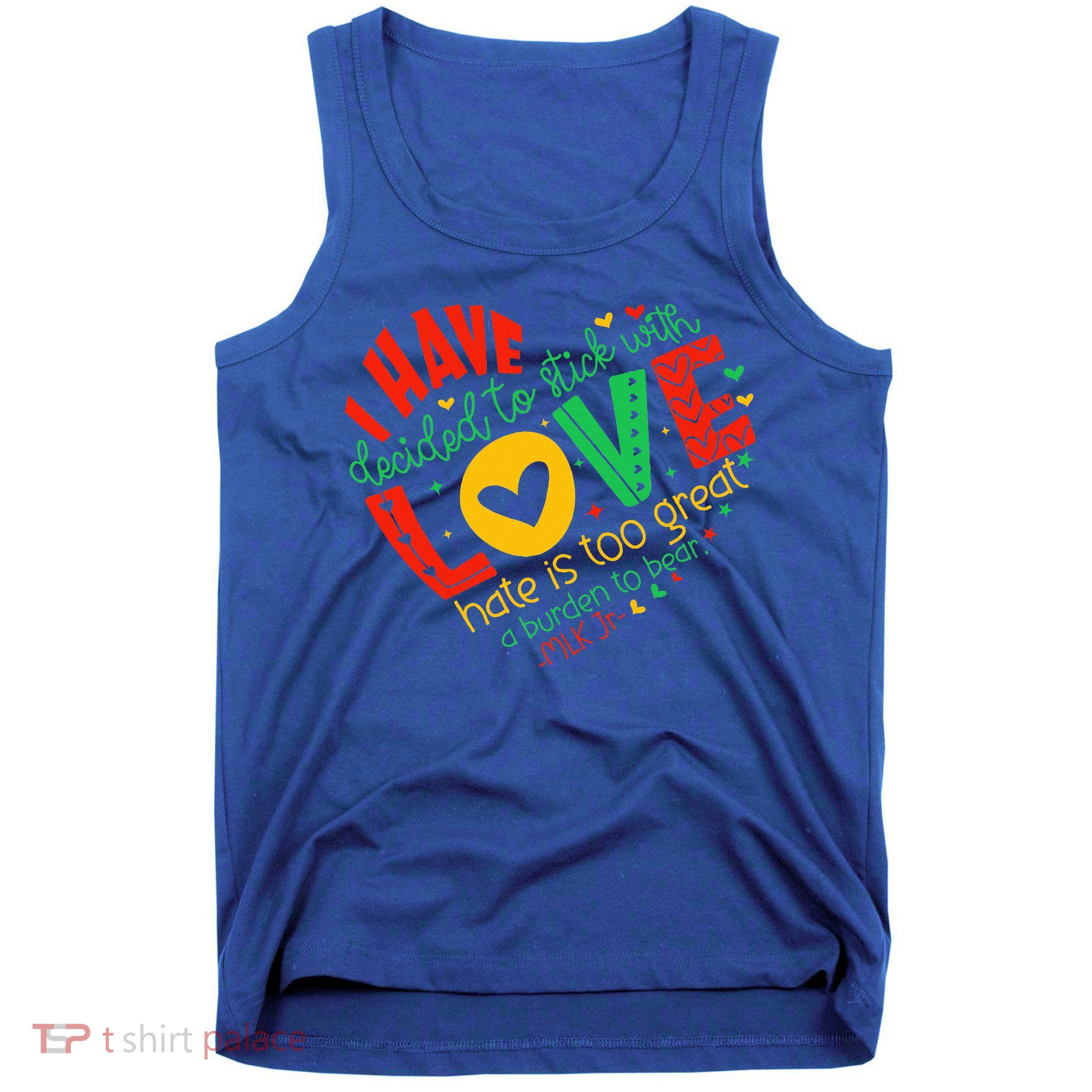 I Have Decided To Stick With Love Mlk Black History Month Tank Top