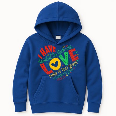 I Have Decided To Stick With Love Mlk Black History Month Kids Hoodie