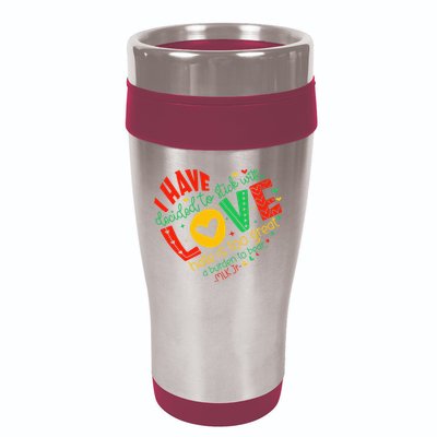 I Have Decided To Stick With Love Mlk Black History Month 16oz Travel Tumbler