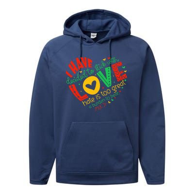 I Have Decided To Stick With Love Mlk Black History Month Performance Fleece Hoodie